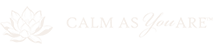 Calm As You Are